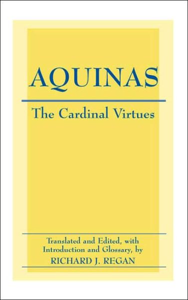Cover for Thomas Aquinas · The Cardinal Virtues: Prudence, Justice, Fortitude, and Temperance (Hardcover Book) (2005)