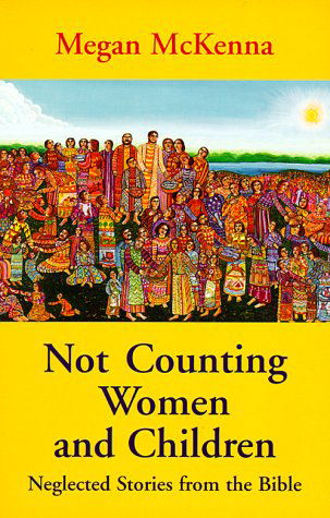 Cover for Megan Mckenna · Not Counting Women and Children: Neglected Stories from the Bible (Paperback Book) (1994)