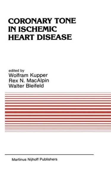 Cover for Wolfram Kupper · Coronary Tone in Ischemic Heart Disease - Developments in Cardiovascular Medicine (Hardcover Book) [1984 edition] (1984)