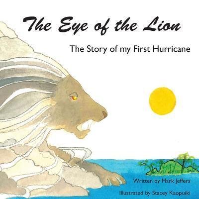 Cover for Mark Jeffers · The Eye of the Lion The Story of my First Hurricane (Paperback Book) (2012)