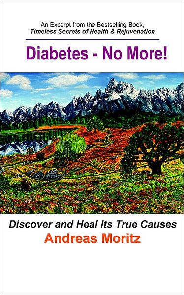 Diabetes - No More! - Andreas Moritz - Bøker - Ener-Chi.com - 9780976794462 - 30. juni 2006