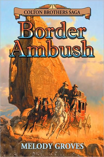 Cover for Melody Groves · Border Ambush: A Colton Brothers Saga (Paperback Book) (2009)