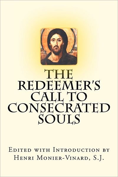 Cover for S J Editor Henri Monier-vinard · The Redeemer's Call to Consecrated Souls: Cum Clamore Valido (With Loud Cries and Tears, Heb 5:7) (Paperback Book) (2012)