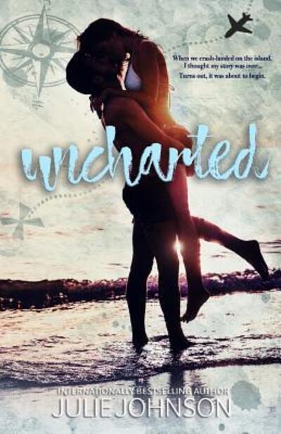 Cover for Julie Johnson · Uncharted a survival love story (Pocketbok) (2018)