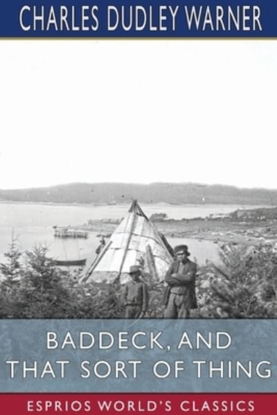 Cover for Charles Dudley Warner · Baddeck, and That Sort of Thing (Esprios Classics) (Taschenbuch) (2024)