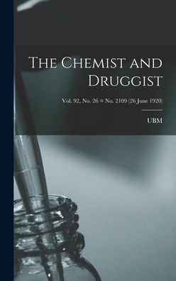 Cover for Ubm · The Chemist and Druggist [electronic Resource]; Vol. 92, no. 26 = no. 2109 (26 June 1920) (Innbunden bok) (2021)