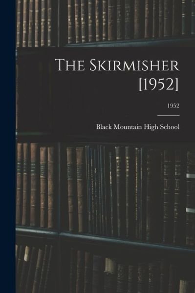 Cover for Black Mountain High School (Black Mou · The Skirmisher [1952]; 1952 (Paperback Bog) (2021)