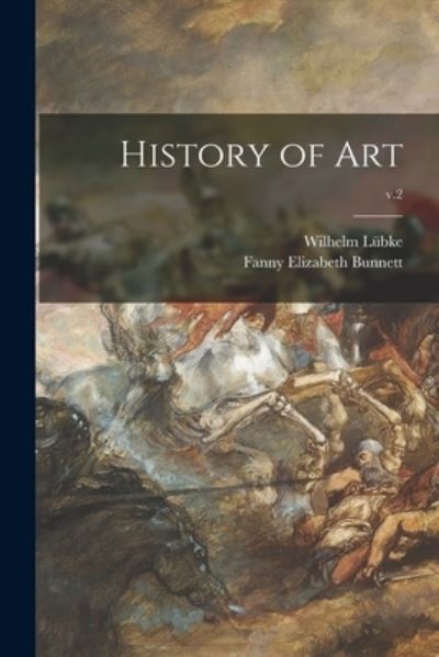 Cover for Wilhelm 1826-1893 Lu?bke · History of Art; v.2 (Paperback Book) (2021)