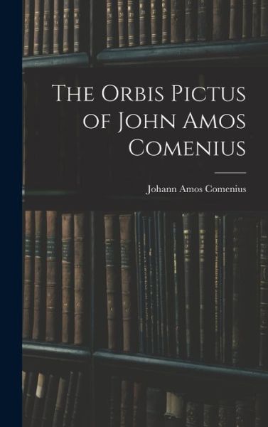 Cover for Johann Amos Comenius · Orbis Pictus of John Amos Comenius (Book) (2022)