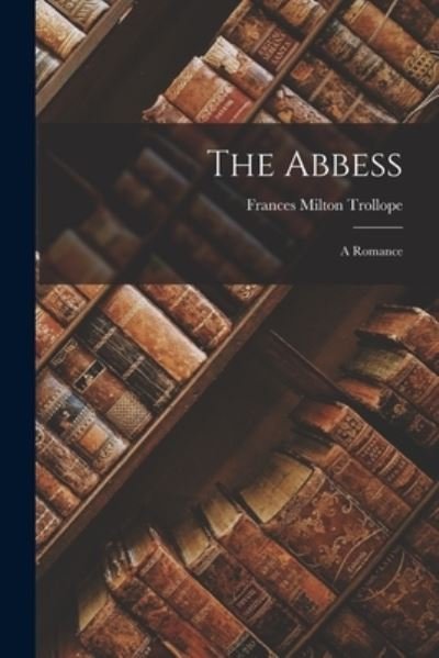 Cover for Frances Milton Trollope · Abbess (Buch) (2022)