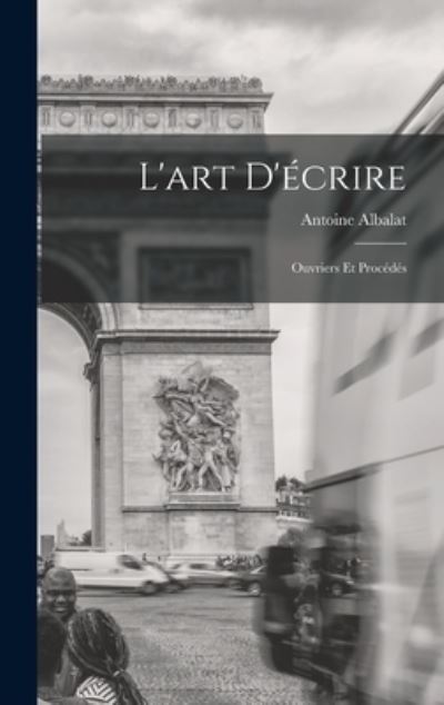 Cover for Antoine Albalat · Art D'écrire (Book) (2022)