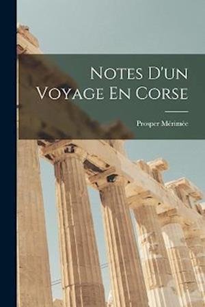 Cover for Prosper Mérimée · Notes d'un Voyage en Corse (Book) (2022)
