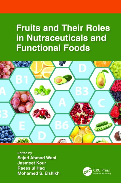 Fruits and Their Roles in Nutraceuticals and Functional Foods -  - Książki - Taylor & Francis Ltd - 9781032194462 - 31 marca 2023