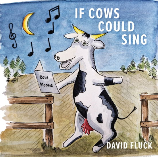 David Fluck · If Cows Could Sing (Paperback Book) (2024)