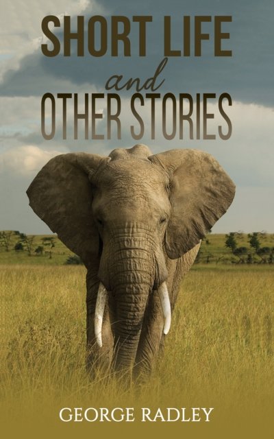George Radley · Short Life and Other Stories (Paperback Book) (2024)