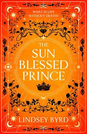 The Sun Blessed Prince - Lindsey Byrd - Books - - 9781039012462 - May 6, 2025