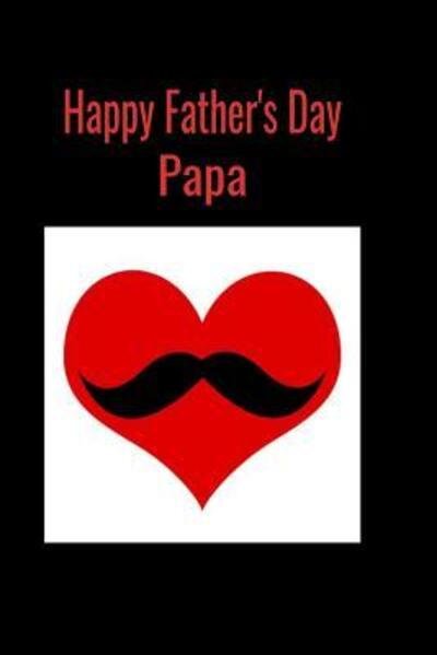Cover for T &amp; K Publishing · Happy Father's Day Papa (Paperback Book) (2019)