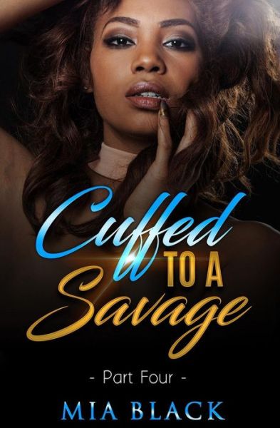 Cover for Mia Black · Cuffed To A Savage 4 (Pocketbok) (2019)