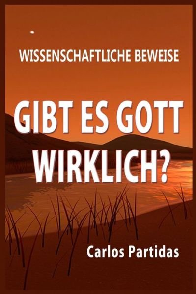Cover for Carlos L Partidas · Gibt Es Gott Wirklich? (Pocketbok) (2019)