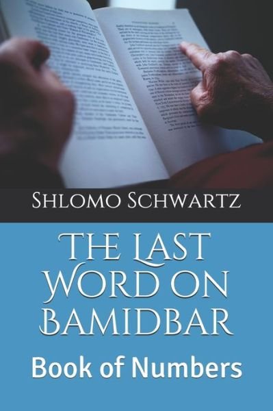 Cover for Shlomo Schwartz · The Last Word on Bamidbar (Taschenbuch) (2019)