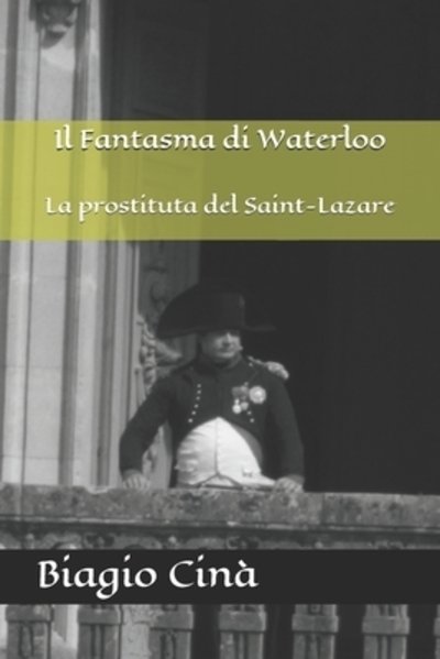 Cover for Biagio Cina · Il Fantasma di Waterloo (Pocketbok) (2019)