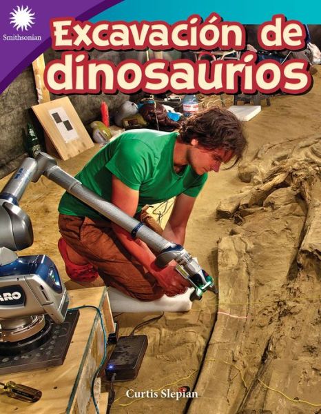 Excavaciaon de Dinosaurios - Curtis Slepian - Kirjat - Teacher Created Materials - 9781087644462 - tiistai 31. toukokuuta 2022