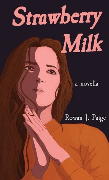 Cover for Rowan Paige · Strawberry Milk: a novella (Paperback Bog) (2021)