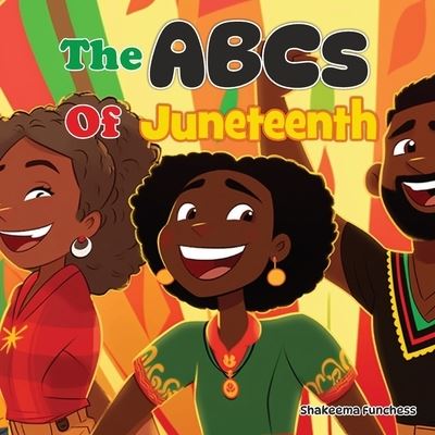 ABCs of Juneteenth - Shakeema Funchess - Livros - Indy Pub - 9781088126462 - 1 de maio de 2023