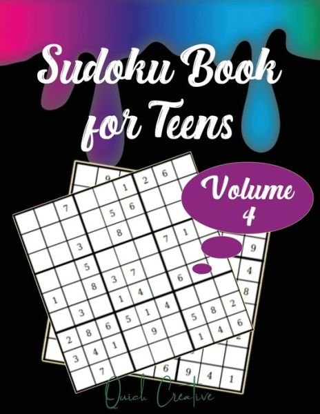 Sudoku Book For Teens Volume 4 - Quick Creative - Livros - Independently Published - 9781088788462 - 7 de agosto de 2019