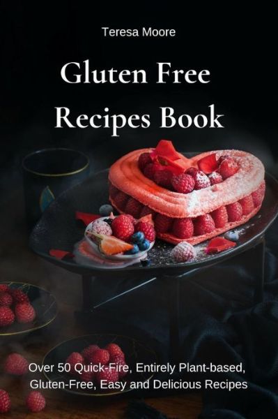 Cover for Teresa Moore · Gluten Free Recipes Book (Paperback Book) (2019)