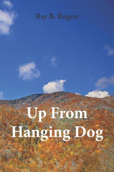 Cover for Ray B. Rogers · Up From Hanging Dog (Paperback Book) (2019)