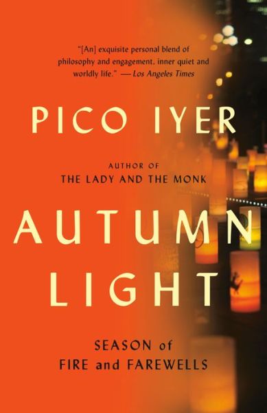 Cover for Pico Iyer · Autumn Light: Season of Fire and Farewells (Paperback Book) (2020)