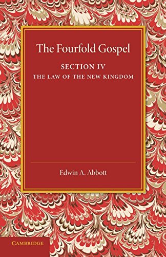 Cover for Edwin A. Abbott · The Fourfold Gospel: Volume 4, The Law of the New Kingdom (Paperback Book) (2014)