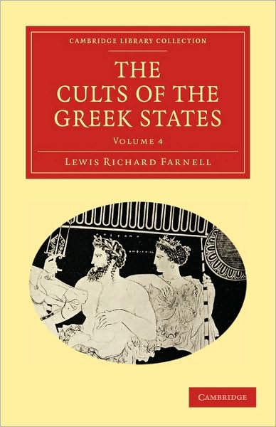 Cover for Lewis Richard Farnell · The Cults of the Greek States - Cambridge Library Collection - Classics (Paperback Book) (2010)