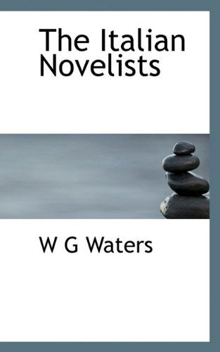 Cover for W. G. Waters · The Italian Novelists (Hardcover Book) (2009)