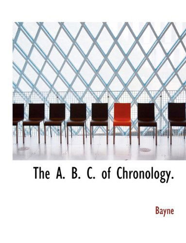 Cover for Bayne · The A. B. C. of Chronology. (Paperback Book) (2010)