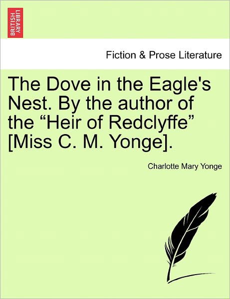 Cover for Charlotte Mary Yonge · The Dove in the Eagle's Nest. by the Author of the (Paperback Book) (2011)
