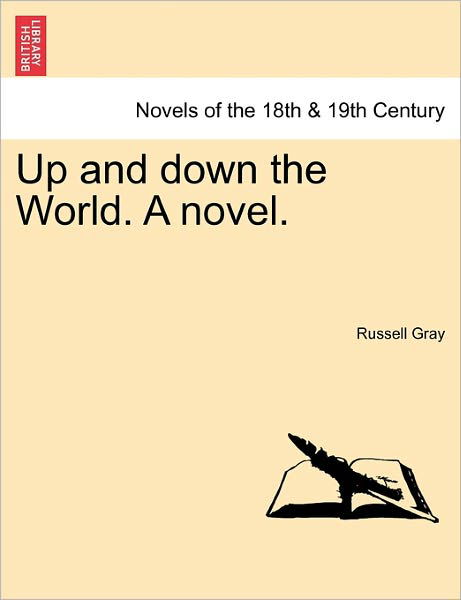 Cover for Russell Gray · Up and Down the World. a Novel. (Taschenbuch) (2011)