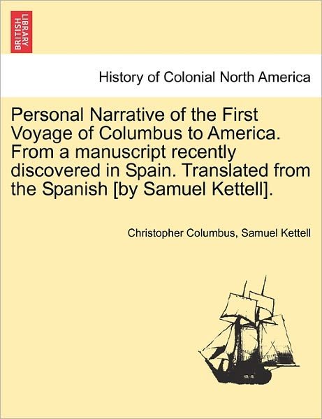 Cover for Christopher Columbus · Personal Narrative of the First Voyage of Columbus to America. from a Manuscript Recently Discovered in Spain. Translated from the Spanish [by Samuel (Paperback Book) (2011)