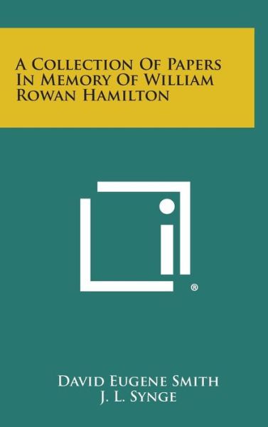 Cover for David Eugene Smith · A Collection of Papers in Memory of William Rowan Hamilton (Hardcover Book) (2013)