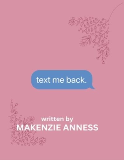 Cover for Makenzie Anness · Text Me Back (Book) (2023)