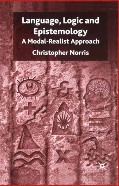 C. Norris · Language, Logic and Epistemology: A Modal-Realist Approach (Paperback Bog) [Softcover reprint of the original 1st ed. 2004 edition] (2004)