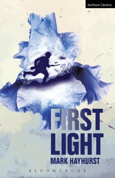 Cover for Hayhurst, Mark (Playwright, UK) · First Light - Modern Plays (Paperback Book) (2016)