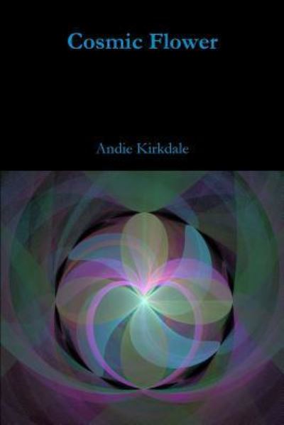 Cover for Andie Kirkdale · Cosmic Flower (Paperback Book) (2016)