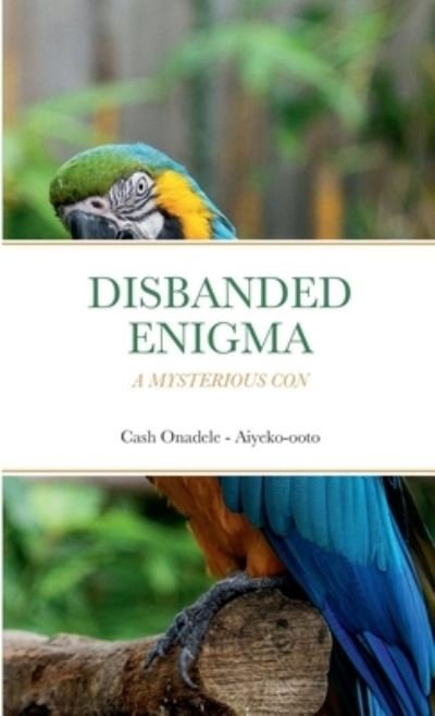 Cover for Cash Onadele · Disbanded Enigma (Book) (2022)