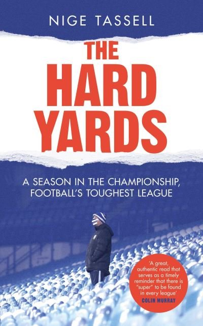Cover for Nige Tassell · The Hard Yards: A Season in the Championship, England's Toughest League (Hardcover Book) (2021)