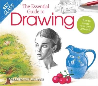 Cover for Barrington Barber · Art Class : the Essential Guide to Drawing (Book) (2022)