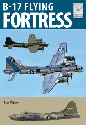 Flight Craft 27: The Boeing B-17 - Flight Craft - Ben Skipper - Książki - Pen & Sword Books Ltd - 9781399086462 - 16 lutego 2023