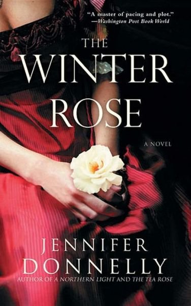 The Winter Rose - Jennifer Donnelly - Books - Hachette Books - 9781401307462 - January 6, 2009