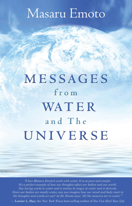 Messages from water and the universe - Masaru Emoto - Books - Hay House Inc - 9781401927462 - August 2, 2010